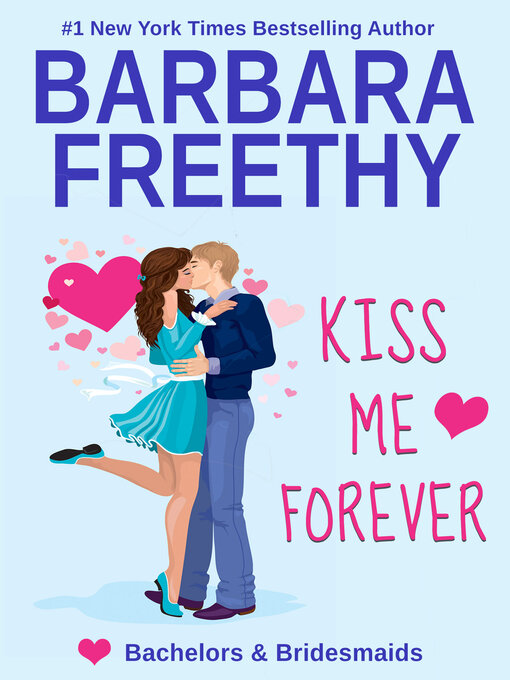 Title details for Kiss Me Forever by Barbara Freethy - Available